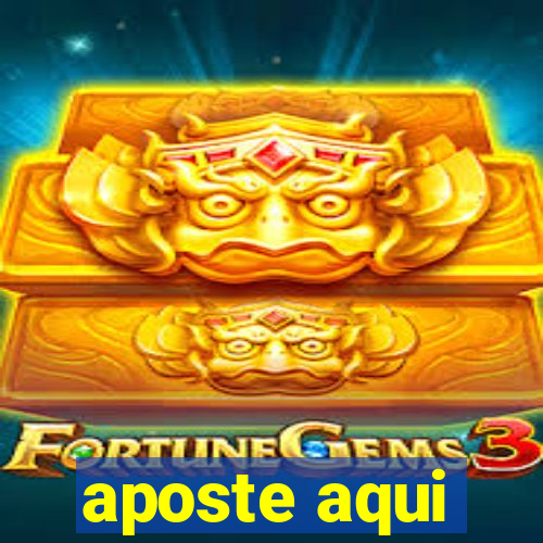 aposte aqui