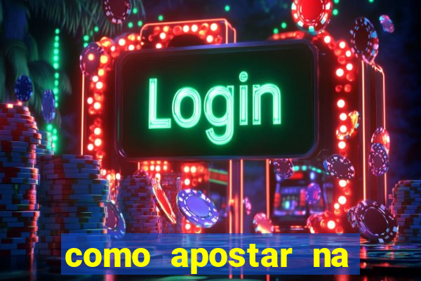 como apostar na estrela bet