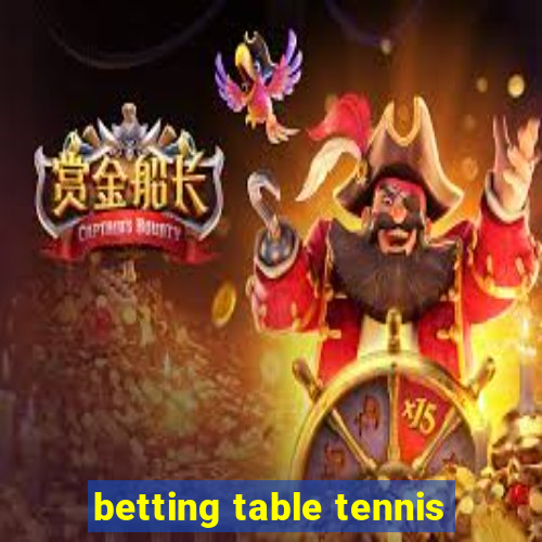 betting table tennis