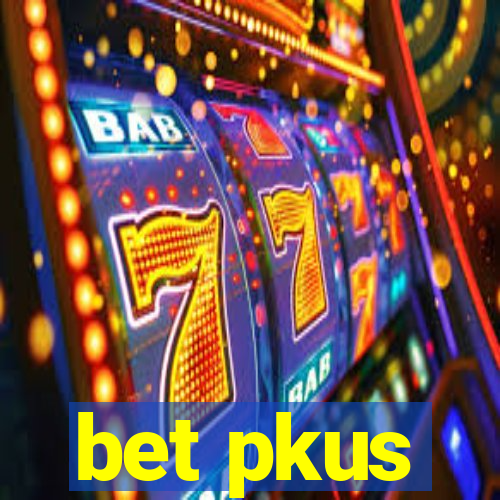 bet pkus