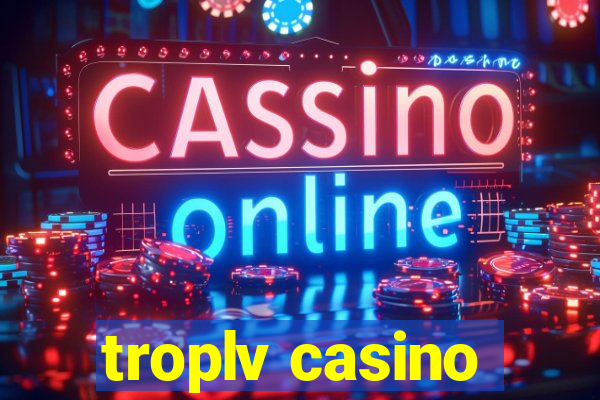 troplv casino