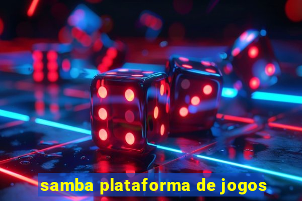 samba plataforma de jogos