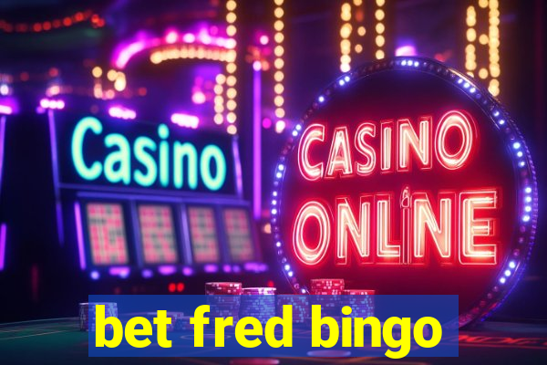 bet fred bingo