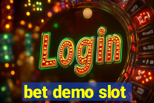 bet demo slot