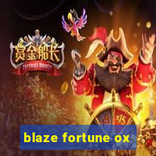 blaze fortune ox