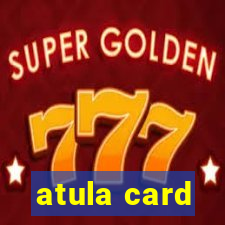 atula card