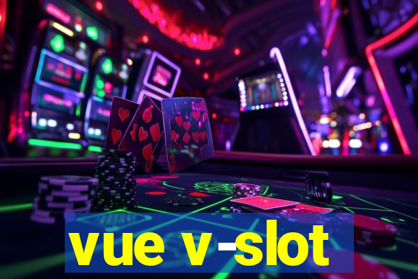 vue v-slot