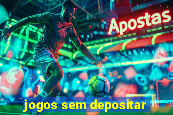 jogos sem depositar