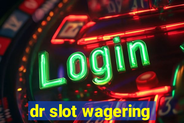 dr slot wagering