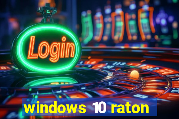 windows 10 raton