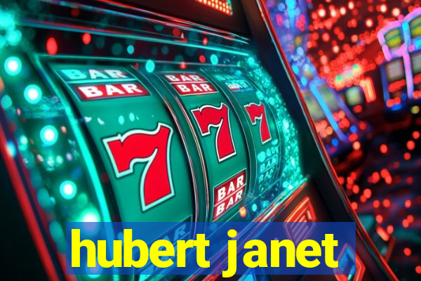 hubert janet