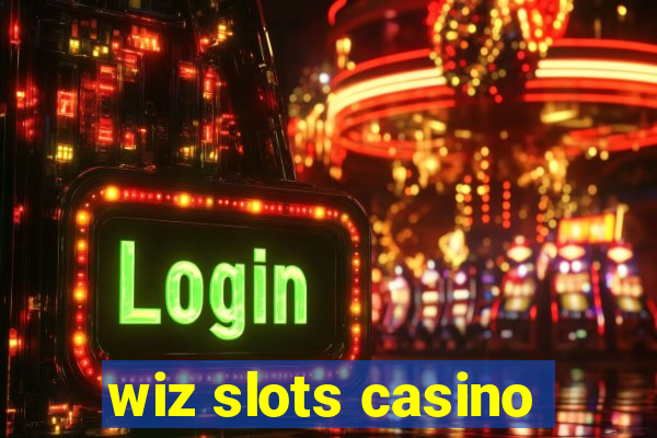 wiz slots casino