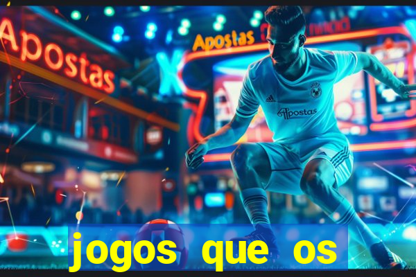 jogos que os famosos jogam para ganhar dinheiro