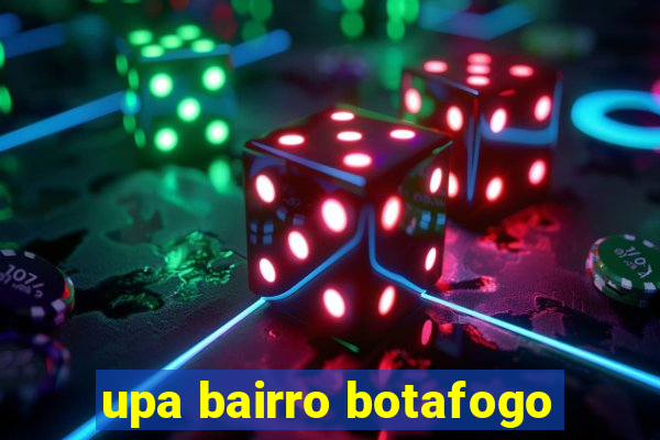 upa bairro botafogo