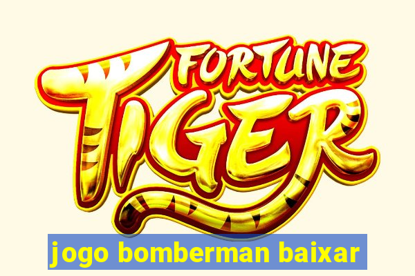 jogo bomberman baixar