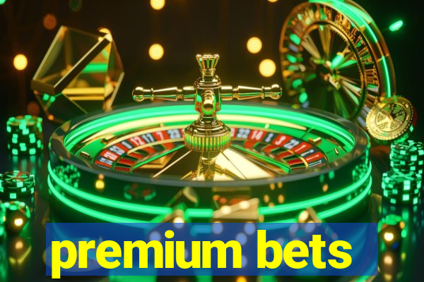 premium bets