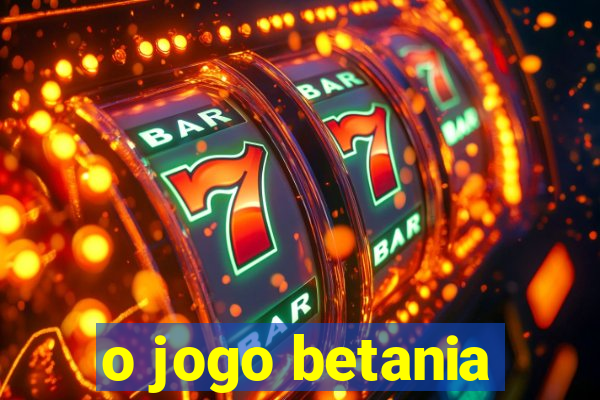 o jogo betania