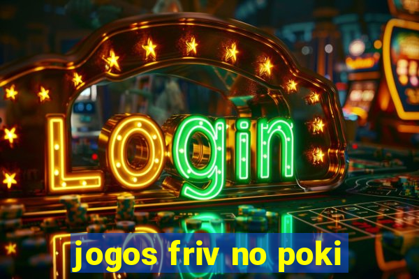 jogos friv no poki