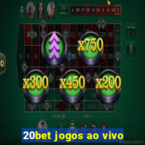 20bet jogos ao vivo