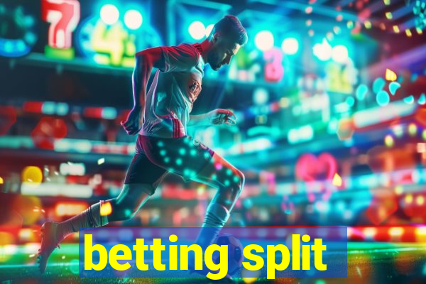 betting split