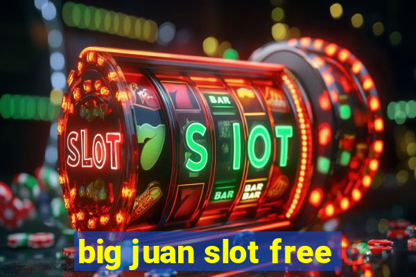 big juan slot free