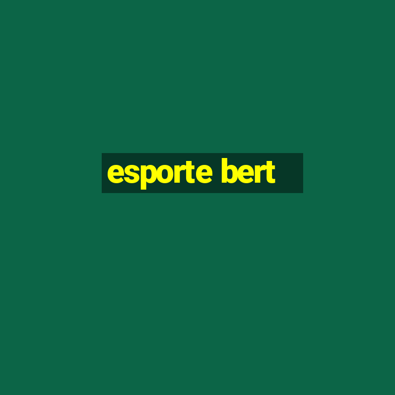 esporte bert