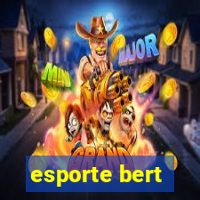 esporte bert