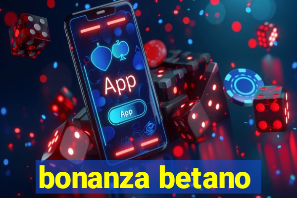 bonanza betano