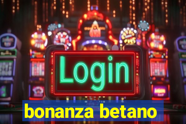 bonanza betano