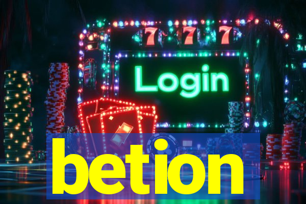 betion