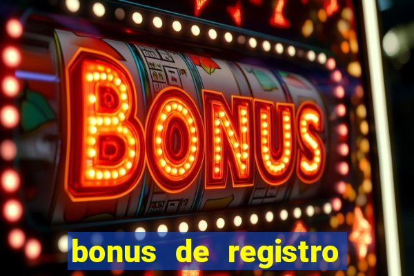 bonus de registro sem dep贸sito