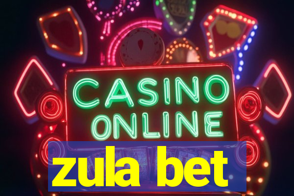 zula bet