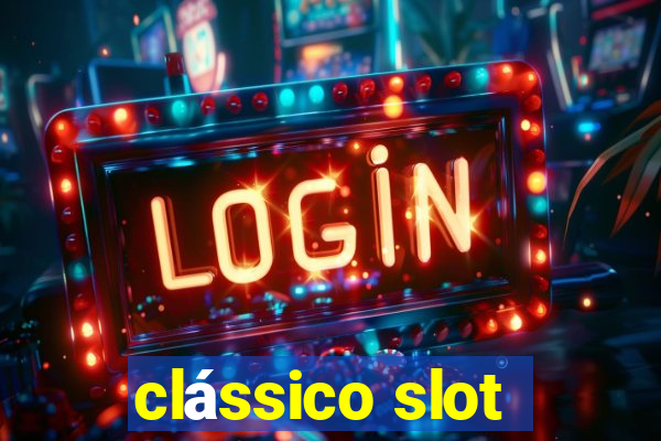 clássico slot