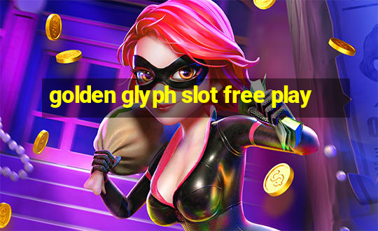 golden glyph slot free play