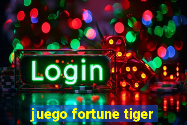 juego fortune tiger