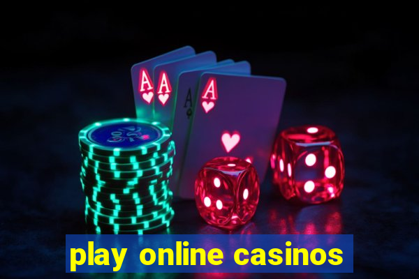 play online casinos