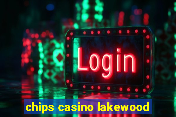 chips casino lakewood