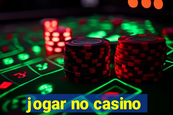 jogar no casino