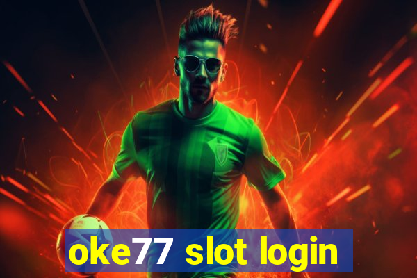 oke77 slot login