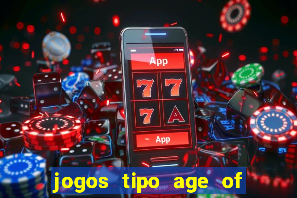 jogos tipo age of empires para android