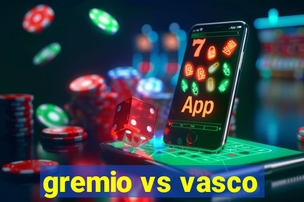 gremio vs vasco