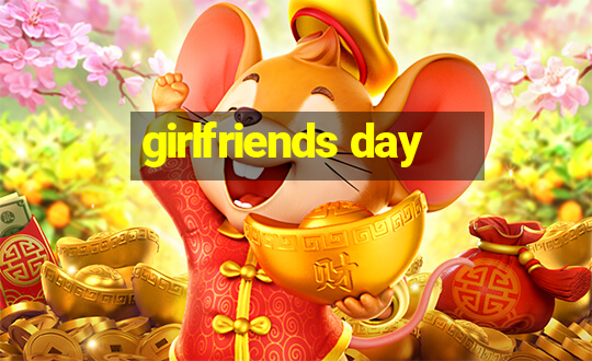 girlfriends day