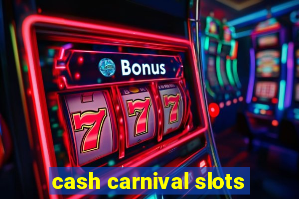 cash carnival slots