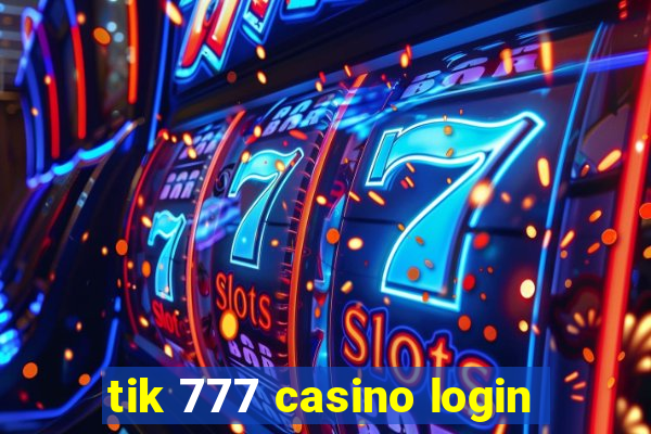 tik 777 casino login