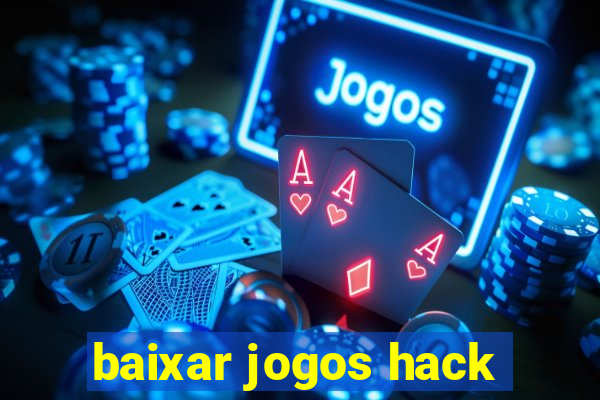 baixar jogos hack