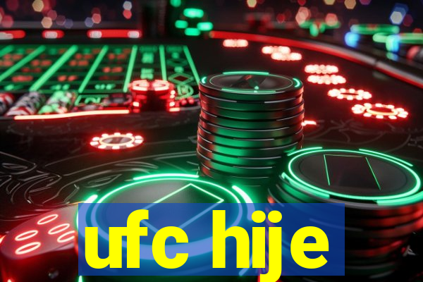 ufc hije