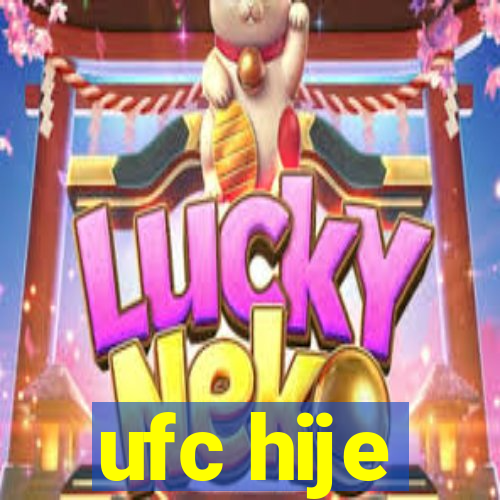 ufc hije