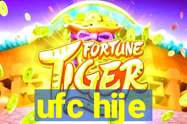 ufc hije