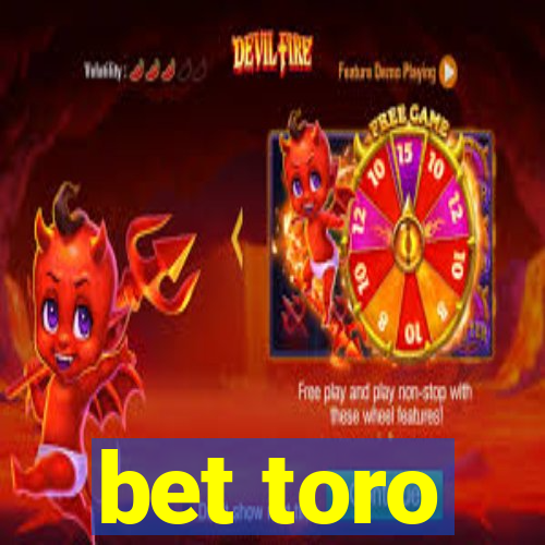 bet toro