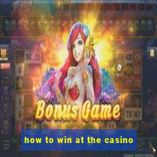 how to win at the casino